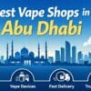 Best vape shops in Abu Dhabi