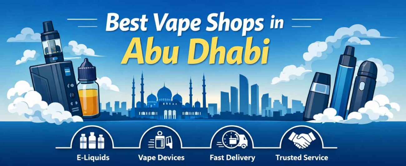 Best vape shops in Abu Dhabi